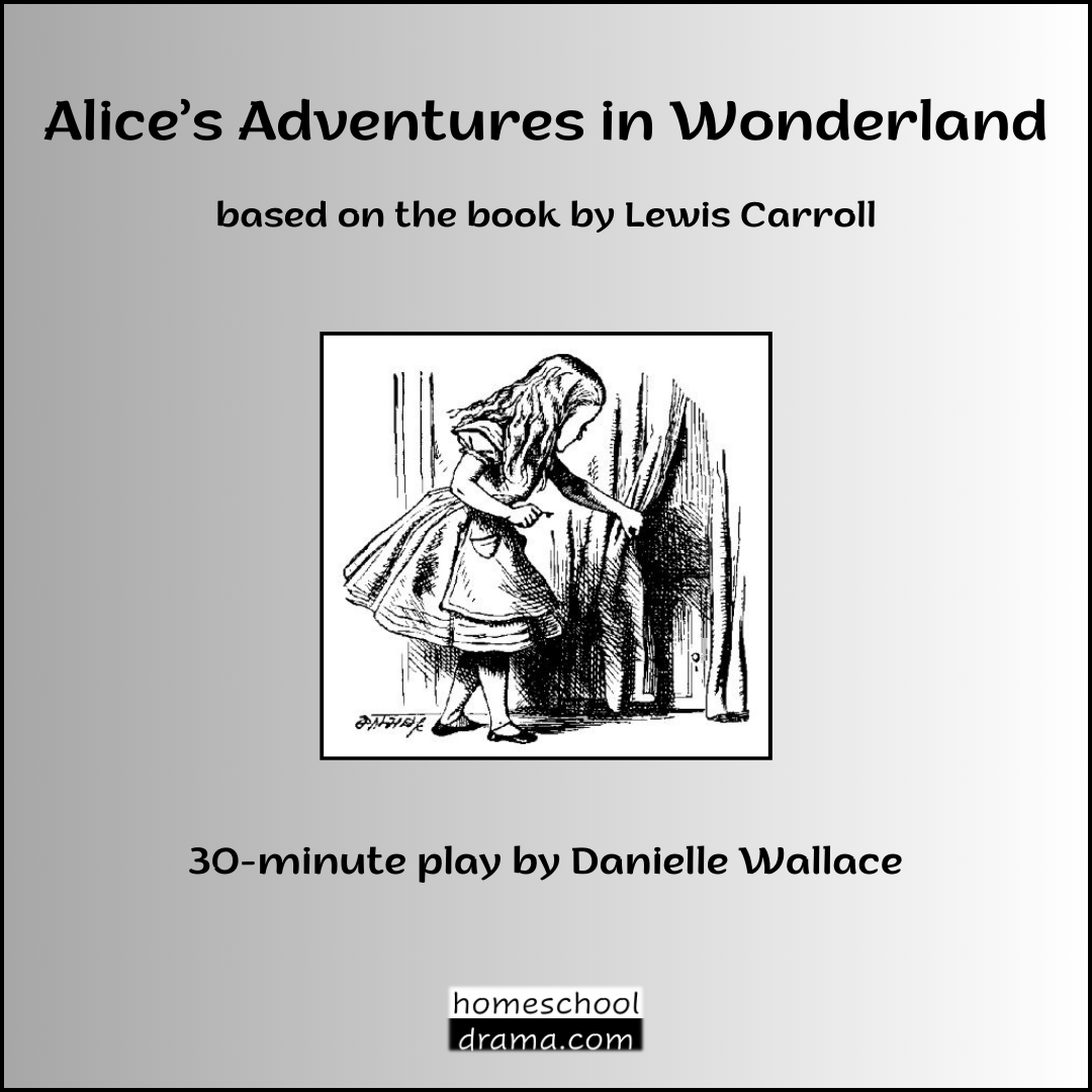 Alice's Adventures in Wonderland as she peeps through the door - homeschooldrama.com