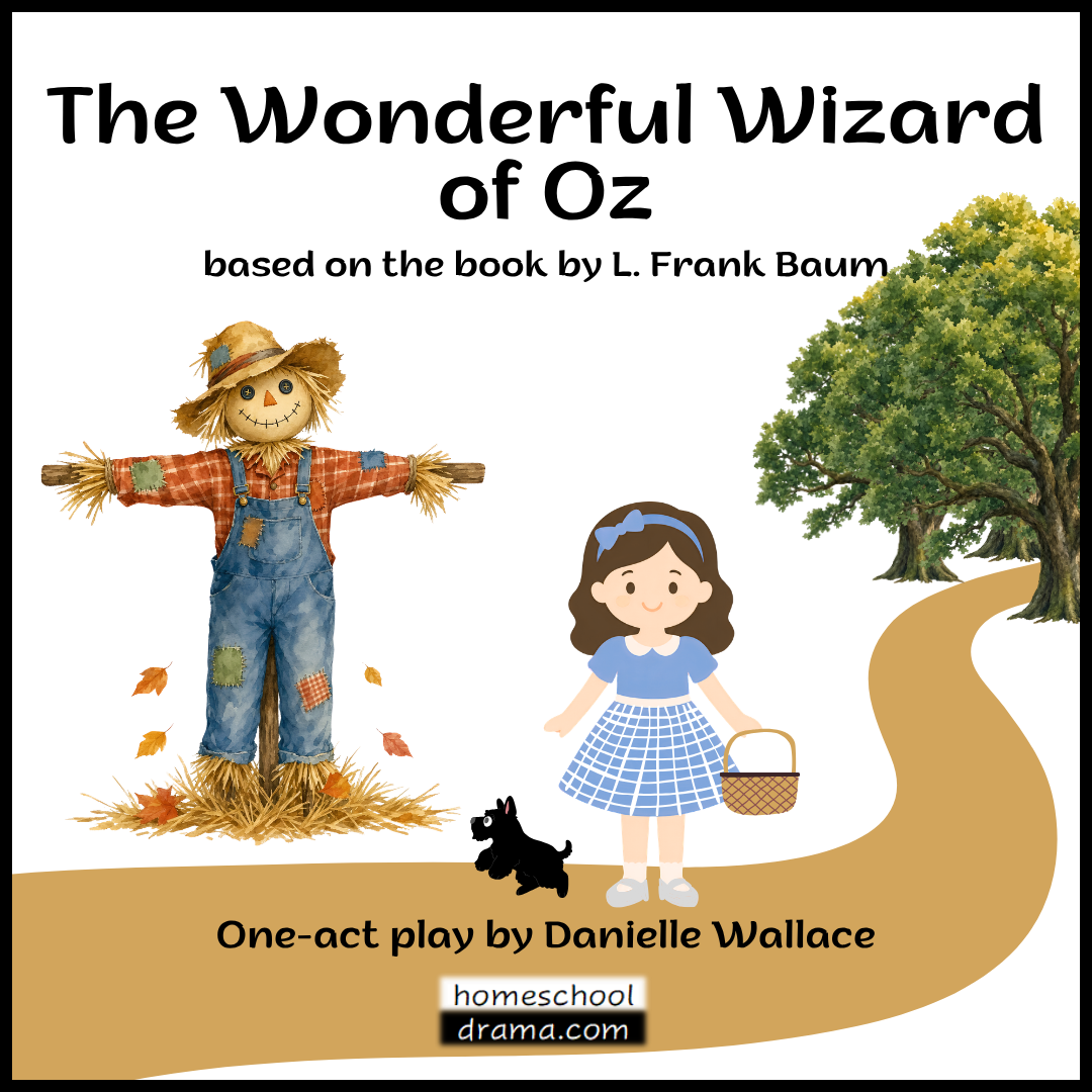 Dorothy, Toto, the Scarecrow and the yellow brick road image for The Wonderful Wizard of Oz one-act play by Danielle Wallace - homeschooldrama.com