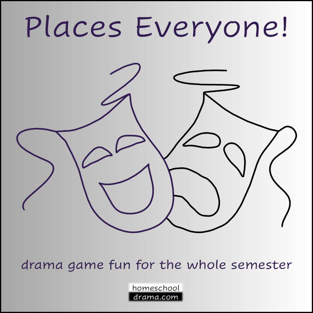 Places Everyone! drama game fun for the whole semester cover - homeschooldrama.com